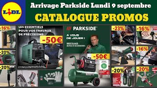 catalogue Lidl Parkside lundi 9 septembre ✅ Arrivage bricolage parkside 🔥 promos deals Silvercrest [upl. by Enymzaj]