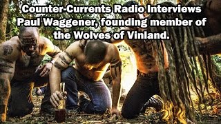 Paul Waggener of the Wolves of Vinland Interviewed [upl. by Dorisa]