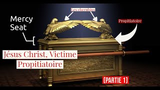 Jésus Christ victime propitiatoirePartie 1 [upl. by Faux]