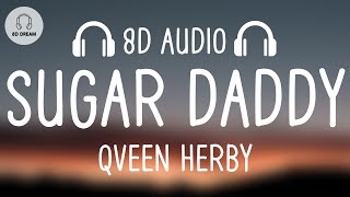 Qveen Herby  Sugar Daddy 8D AUDIO [upl. by Latnahs]