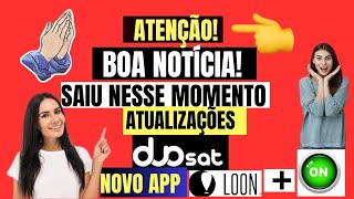 NOVAS ATUALIZAÇÕES DUOSAT PARA APP LOON  EM 08 DE JULHO 2024 [upl. by Foah949]