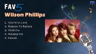 Wilson Phillips  Fav5 Hits [upl. by Einahpetse]