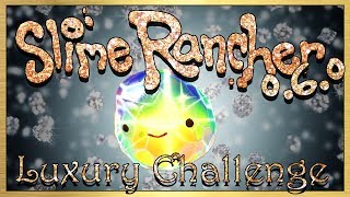 Slime Rancher Luxury Challenge  1  Overfeeding [upl. by Gardiner]