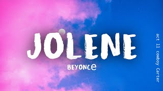 Beyoncé  JOLENE Lyrics [upl. by Oznecniv]