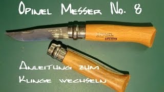 Opinel Messer No 8  Anleitung Klinge tauschen [upl. by Nielsen]