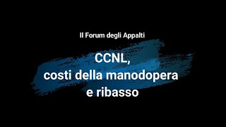 Forum degli appalti CCNL costi manodopera e ribasso [upl. by Hoisch]