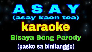 ASAY karaoke Bisaya Song Parody pasko sa binilanggo asay kaon toa [upl. by Nabetse]