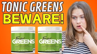 TONIC GREENS  🔴⛔BEWARE⛔🔴  Tonic Greens Review  TonicGreens Reviews  TonicGreens Powder [upl. by Navap]