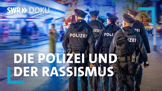 Alles nur Einzelfälle  Die Polizei und der Rassismus  SWR Doku [upl. by Koby]