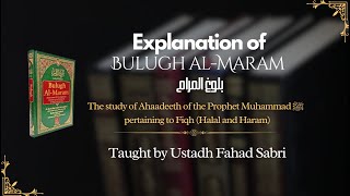 Bulugh AlMaram  Lesson 98  Ustadh Fahad Sabri [upl. by Benco]