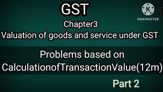 5th sem bcom Ch3 Valuation of goods and services under GST Problems on Transaction value 12m [upl. by Noak]