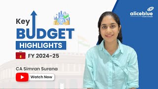 Key Budget Highlights  202425  CA Simran Surana  Alice Blue [upl. by Adnhoj]