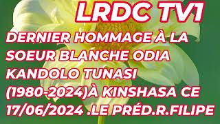 DERNIER HOMMAGE À LA SOEUR BLANCHE ODIA KANDOLO TUNASI  19802024 À KINSHASA  RDCSUR LRDC TV1 [upl. by Sal419]