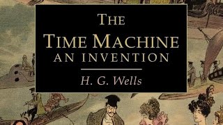 The Time Machine audiobook by H G Wells  Science Fiction Novella [upl. by Ramsa]