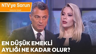 En Düşük Emekli Aylığı Ne Kadar Olur  NTV ye Sorun Çalışma Hayatı [upl. by Inger41]