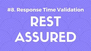 8 Response Time Validation in Rest Assured  API Automation Testing [upl. by Ahtenek967]