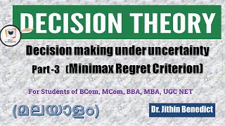 3 Decision theory  Decision under uncertainty  Minimax Regret Criterion By Dr Jithin Benedict [upl. by Weinhardt]