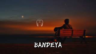 Bandeya song slowed and reverb Chal Chal way tu bandeya latest Bollywood song lofi [upl. by De Witt]