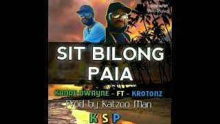 Sit Bilong Paia 2024  Kande Dwayne Ft Krotonz Prod By Katzoo ManNOXIIPNGKSV🇹🇹🇵🇬546 [upl. by Cherida]