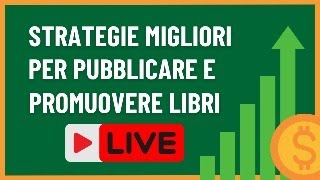 🔴 Le strategie MIGLIORI per pubblicare e promuovere libri LIVE [upl. by Thatcher931]