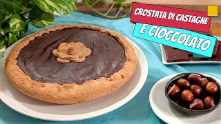 Crostata con farina di castagne ripiena con crema di castagne e cioccolato [upl. by Brita255]