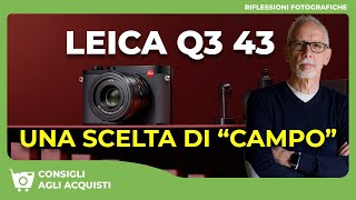 LEICA Q3 43  UNA SCELTA DI quotCAMPOquot [upl. by Iroj]