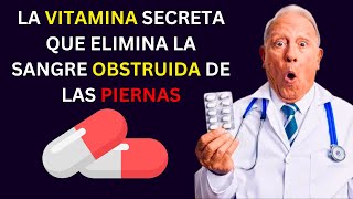 🚨 ¡La VITAMINA SECRETA Que Disuelve los Coágulos de Sangre en Tus Piernas 🦵💥 [upl. by Garlen]