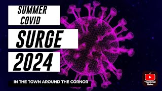 COVID SUMMER SURGE 2024 USA COVID19 2024 USA covid2024 covidnews covid19 [upl. by Nortna265]