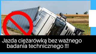 Jazda ciężarówką bez ważnego badania technicznego [upl. by Stine]