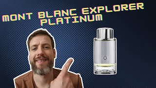 First Impressions of Mont Blanc Explorer Platinum  Classy Masculine Fragrance [upl. by Atinit]