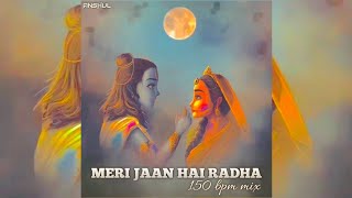 Meri Jaan Hai Radha  Remix  150 Bpm Remix  Krishna Janmashtami Special  DJ ANSHUL OFFICIAL dj [upl. by Dewees]