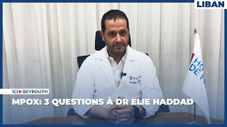 Mpox 3 questions à Dr Elie Haddad [upl. by Aynosal]