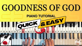 Goodness of God Piano Tutorial QUICK amp EASY [upl. by Sivra]