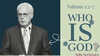 WHO IS GOD Nahum 127 By John MacArthur [upl. by Magner]