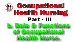 Role Functions and Responsibilities of an Occupational Health Nurse  Community Health Nursing [upl. by Lj]