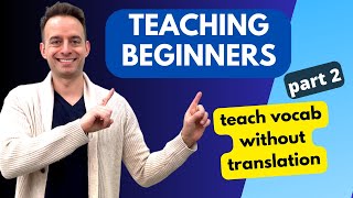 How to Teach English to Beginners Teaching Vocabulary Tips [upl. by Corene]