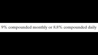 9 compounded monthly or 88 compounded daily [upl. by Aleta]