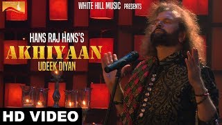 Punjabi song 2017  Akhiyaan Udeek Diyan Full Song Hans Raj Hans  Punjabi songs 2017 [upl. by Gilbertina]