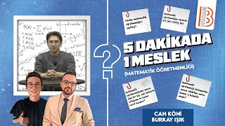 5 Dakikada 1 Meslek Matematik Öğretmenliği  Burkay IŞIK  Can KÖNİ [upl. by Marc]