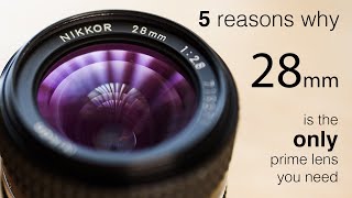 Why 28mm May Be The Only Prime Lens You Need [upl. by Vincenz]