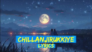 Chillanjirukkiye Song Lyrics  Lubber Pandhu  Feel Good Vibes lyrics tamil 2024 tamillovesong [upl. by Llenehs]