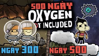 500 Ngày Sa Sút trong Oxygen Not Included [upl. by Aphrodite674]