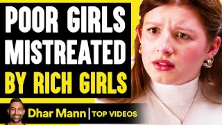 POOR GIRLS Mistreated By RICH GIRLS What Happens Is Shocking  Dhar Mann [upl. by Corwin]