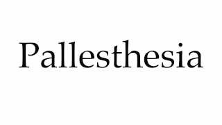 How to Pronounce Pallesthesia [upl. by Oirtemed]