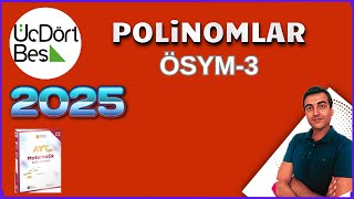 POLİNOMLAR  ÖSYM3 2024 2025 345 AYT MATEMATİK SORU BANKASI ÇÖZÜMÜ [upl. by Eerej696]