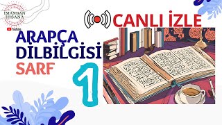 ARAPÇA DİLBİLGİSİ SARF 1  Kuran Arapçası Canlı Dersleri [upl. by Seyah181]