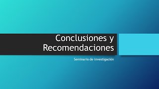 Conclusiones y recomendaciones [upl. by Werdnael]