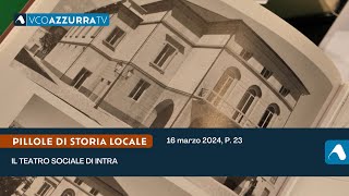 Il teatro sociale di Intra  Pillole di storia locale p23 [upl. by Arodoet843]