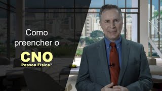 21  Como preencher o cadastro nacional de obras CNO para pessoa física [upl. by Yrrak698]