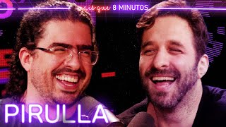 PIRULLA  Mais que 8 Minutos 265 [upl. by Carlen]